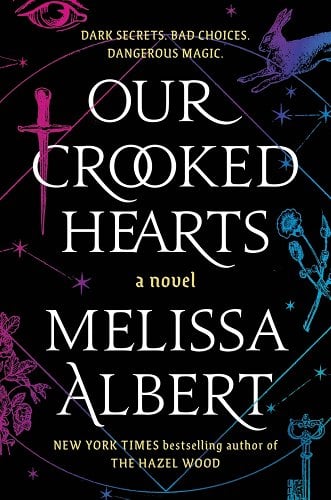 Our Crooked Hearts by Melissa Albert