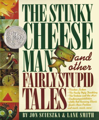 The Stinky Cheese Man by Jon Scieszka