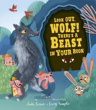 Look Out, Wolf! There's a Beast in Your Book by Jude Evans