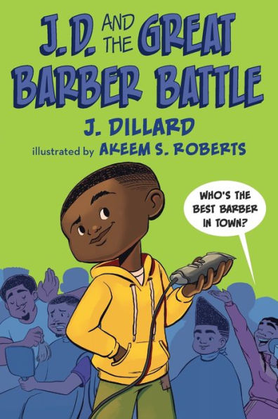 J.D. and the Great Barber Battle by J. Dillard