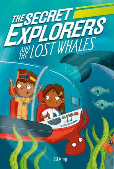 The Secret Explorers and the Lost Whales by SJ King