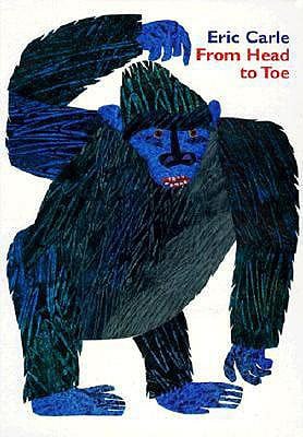 From Head to Toe Board Book by Eric Carle