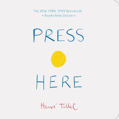 Press Here (Baby Board Book, Learning to Read Book, Toddler Board Book, Interactive Book for Kids) by Herve Tullet