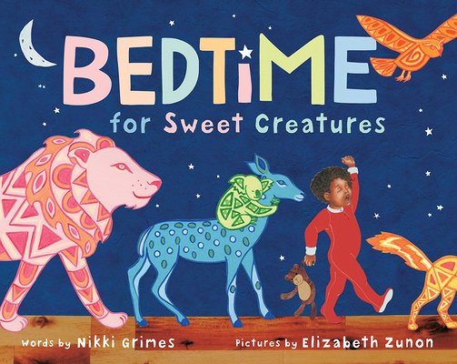 Bedtime for Sweet Creatures by Nikki Grimes