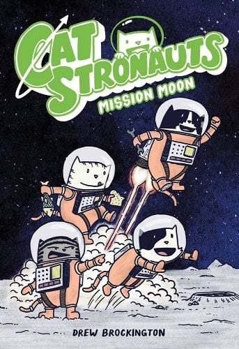 CatStronauts: Mission Moon by Drew Brockington